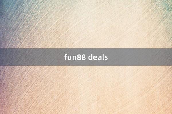 fun88 deals