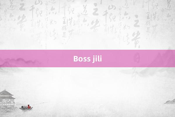 Boss jili