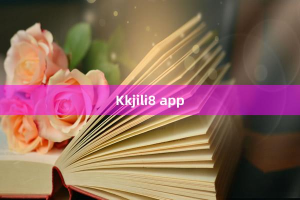 Kkjili8 app