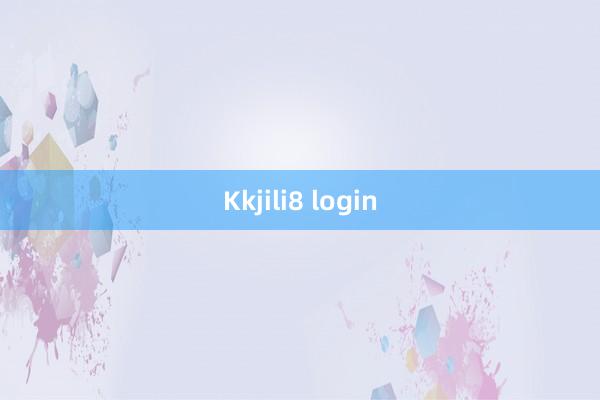 Kkjili8 login