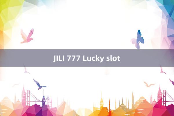 JILI 777 Lucky slot