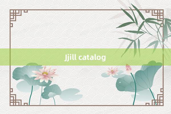 Jjill catalog