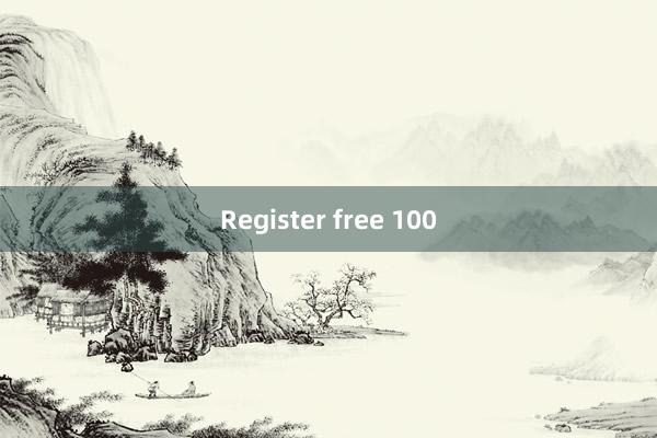 Register free 100