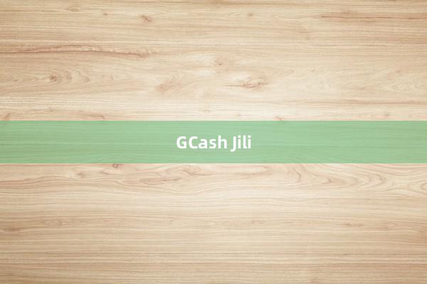 GCash Jili